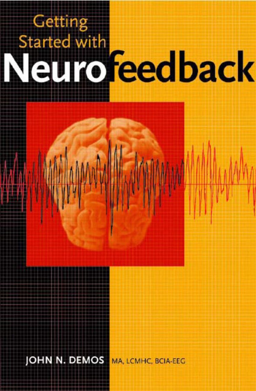 Getting Started with Neurofeedback by John N. Demos, 9780393704501