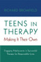 Teens in Therapy (Making It Their Own: Engaging Adolescents in Successful Therapy for Responsible Lives) by Richard Bromfield, 9780393704648