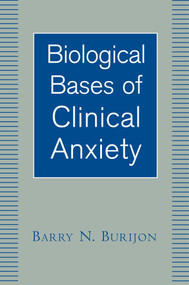 Biological Bases of Clinical Anxiety by Barry N. Burijon, 9780393704693
