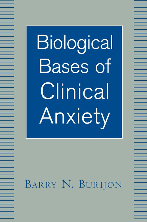 Biological Bases of Clinical Anxiety by Barry N. Burijon, 9780393704693