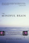 The Mindful Brain (Reflection and Attunement in the Cultivation of Well-Being) by Daniel J. Siegel, 9780393704709