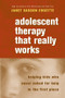Adolescent Therapy That Really Works (Helping Kids Who Never Asked for Help in the First Place) by Janet Sasson Edgette, 9780393705003