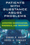 Patients with Substance Abuse Problems (Effective Identification, Diagnosis, and Treatment) by Edgar P. Nace, Joyce A. Tinsley, 9780393705119
