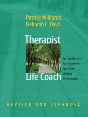 Therapist as Life Coach (An Introduction for Counselors and Other Helping Professionals) by Patrick Williams, Deborah C. Davis, 9780393705225