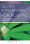 Seven Strategies for Positive Aging by Robert D. Hill, 9780393705232