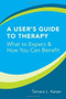 A User's Guide to Therapy (What to Expect and How You Can Benefit) by Tamara L. Kaiser, 9780393705348