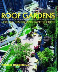 Roof Gardens (History, Design, and Construction) by Theodore H. Osmundson, 9780393730128