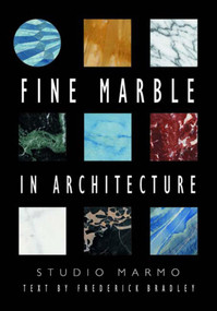 Fine Marble in Architecture by Studio Marmo, Frederick Bradley, 9780393730746