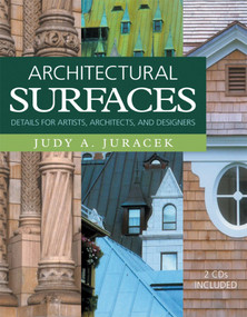 Architectural Surfaces (Details for Artists, Architects, and Designers) by Judy A. Juracek, 9780393730791