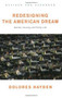 Redesigning the American Dream (The Future of Housing, Work and Family Life) by Dolores Hayden, 9780393730944