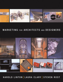 Marketing for Architects and Designers by Harold Linton, Laura Clary, Steven Rost, 9780393731002