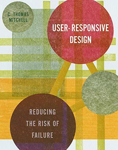 User-Responsive Design (Reducing the Risk of Failure) by C. Thomas Mitchell, 9780393731057