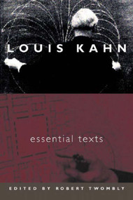Louis Kahn (Essential Texts) by Louis I. Kahn, Robert Twombly, 9780393731132