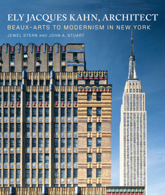 Ely Jacques Kahn, Architect by Jewel Stern, John A. Stuart, 9780393731149