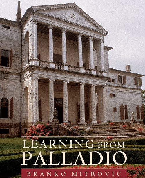 Learning From Palladio by Branko Mitrovic, 9780393731163
