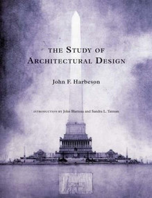 The Study of Architectural Design by John F. Harbeson, John Blatteau, Sandra L. Tatman, 9780393731286