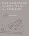 Time Management for Architects and Designers by Thorbjoern Mann, 9780393731330