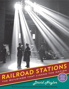 Railroad Stations (The Buildings That Linked the Nation) by David Naylor, 9780393731644