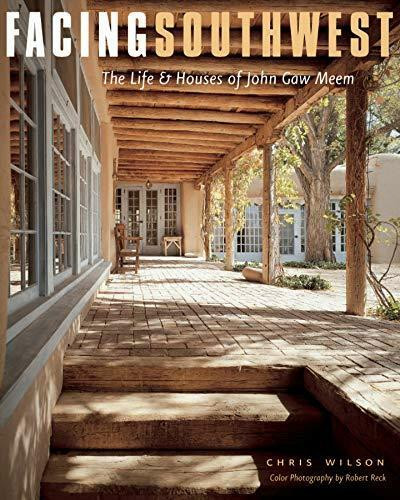 Facing Southwest (The Life & Houses of John Gaw Meem) by Chris Wilson, Robert Reck, 9780393731750