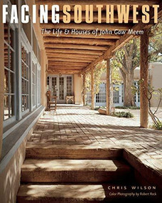 Facing Southwest (The Life & Houses of John Gaw Meem) by Chris Wilson, Robert Reck, 9780393731750