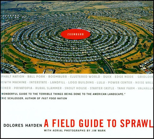 A Field Guide to Sprawl - 9780393731989 by Dolores Hayden, Jim Wark, 9780393731989