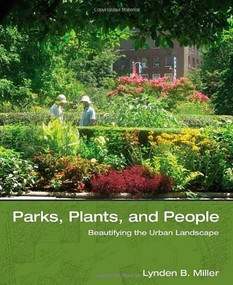Parks, Plants, and People (Beautifying the Urban Landscape) by Lynden B. Miller, 9780393732030