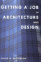 Getting a Job in Architecture and Design by David W. Patterson, 9780393732177