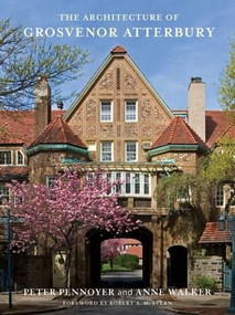 The Architecture of Grosvenor Atterbury by Peter Pennoyer, Anne Walker, Robert A. M. Stern, 9780393732221