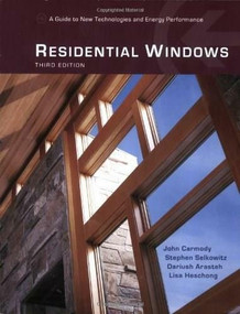 Residential Windows (A Guide to New Technologies and Energy Performance) by Dariush Arasteh, John Carmody, Lisa Heschong, Stephen Selkowitz, 9780393732252