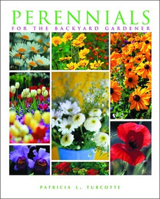Perennials for the Backyard Gardener by Patricia Turcotte, 9780881502817