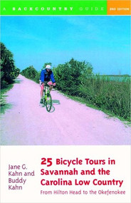 25 Bicycle Tours in Savannah and the Carolina Low Country (From Hilton Head to the Okefenokee) by Buddy Kahn, Jane G. Kahn, 9780881505009