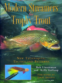 Modern Streamers for Trophy Trout (New Techniques, Tactics, and Patterns) by Bob Linsenman, Kelly Galloup, 9780881506723