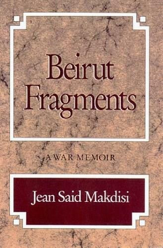 Beirut Fragments (A War Memoir) by Jean Said Makdisi, 9780892552450