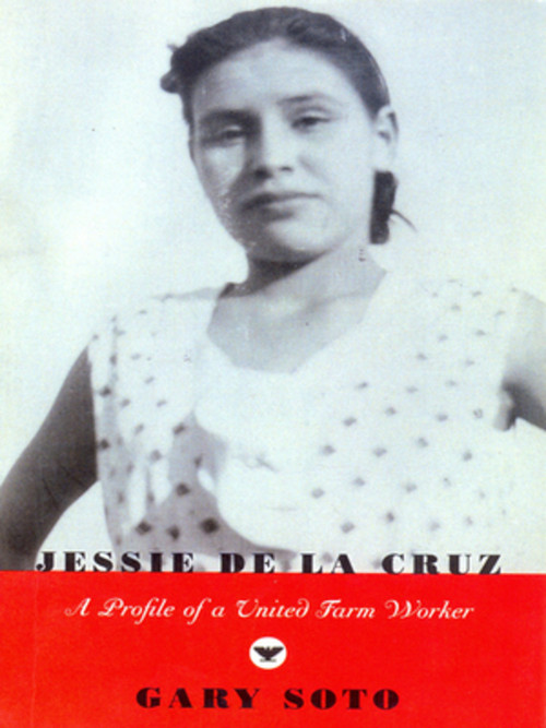 Jessie De La Cruz (A Profile of a United Farm Worker) by Gary Soto, 9780892552856