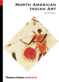 North American Indian Art by David W. Penney, 9780500203774