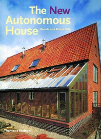The New Autonomous House (Design and Planning for Sustainability) by Brenda Vale, Robert Vale, 9780500282878