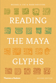 Reading the Maya Glyphs by Michael D. Coe, Mark Van Stone, 9780500285534