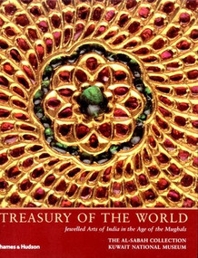 Treasury of the World (Jeweled Arts of India in the Age of the Mughals) by Manuel Keene, Salam Kaoukji, 9780500976081