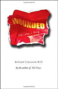 Wounded (Vietnam to Iraq) by Ronald J. Glasser, 9780807615690