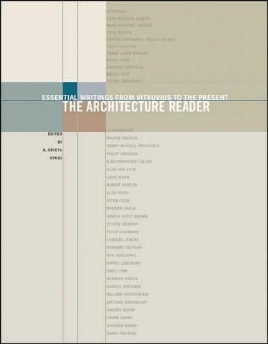The Architecture Reader (Essential Writings from Vitruvius to the Present) by A. Krista Sykes, 9780807615805