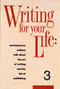 Writing for Your Life #3 (Fifty-Five Contemporary Authors Talk About the Art of Writing and the Job of Publishing) by Jonathan Bing, Sybil Steinberg, 9781888889024