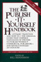 The Publish It Yourself Handbook (Literary Tradition and How-To) by Bill Henderson, 9781888889031