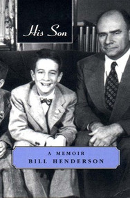 His Son (A Memoir) by Bill Henderson, 9781888889154