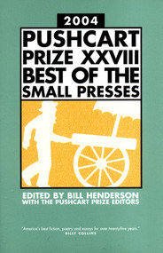The Pushcart Prize XXVIII (Best of the Small Presses 2004 Edition) by Bill Henderson, 9781888889376