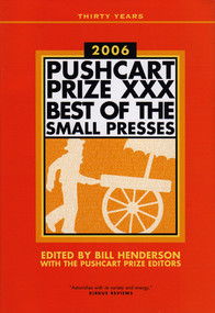 The Pushcart Prize XXX (Best of the Small Presses 2006 Edition) by Bill Henderson, 9781888889413