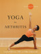 Yoga for Arthritis (The Complete Guide) by Loren Fishman, Ellen Saltonstall, 9780393330588
