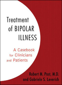 Treatment of Bipolar Illness (A Casebook for Clinicians and Patients) by Robert M. Post, Gabriele S. Leverich, 9780393705379