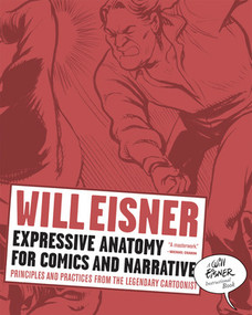 Expressive Anatomy for Comics and Narrative (Principles and Practices from the Legendary Cartoonist) by Will Eisner, 9780393331288