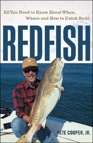 Redfish (All You Need to Know About When, Where, and How to Catch Reds) by Pete Cooper Jr., 9780881507881