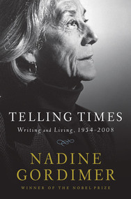 Telling Times (Writing and Living, 1954-2008) by Nadine Gordimer, 9780393066289